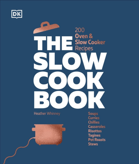 The Slow Cook Book : 200 Oven & Slow Cooker Recipes The Slow Cook Book : 200 Oven & Slow Cooker Recipes