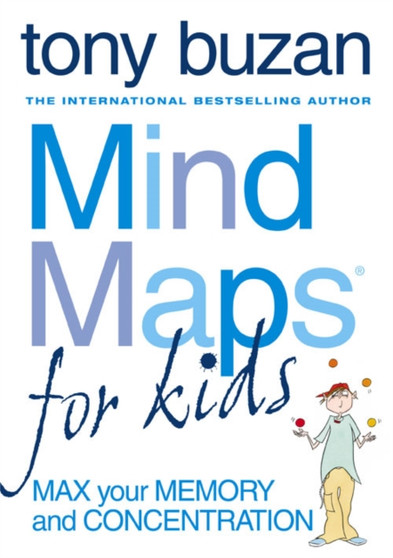Mind Maps for Kids : Max Your Memory and Concentration