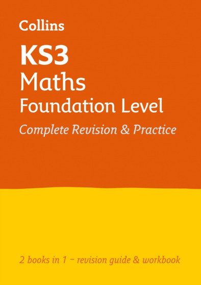 KS3 Maths Foundation Level All-in-One Complete Revision and Practice : Ideal for Years 7, 8 and 9