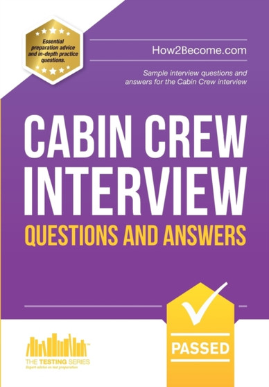 Cabin Crew Interview Questions and Answers : Sample Interview Questions and Answers for the Cabin Crew Selection Process