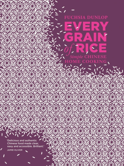 Every Grain of Rice : Simple Chinese Home Cooking