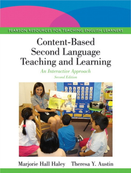 Content-Based Second Language Teaching and Learning : An Interactive Approach