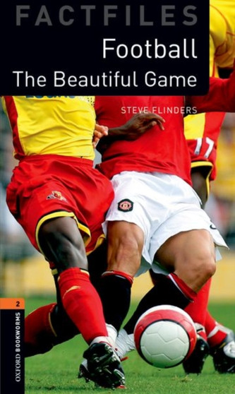 Oxford Bookworms Library Factfiles: Level 2:: The Beautiful Game