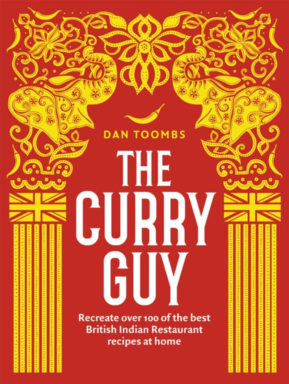 The Curry Guy : Recreate Over 100 of the Best British Indian Restaurant Recipes at Home