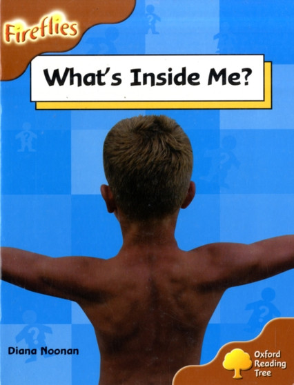 Oxford Reading Tree: Level 8: Fireflies: What's Inside Me?