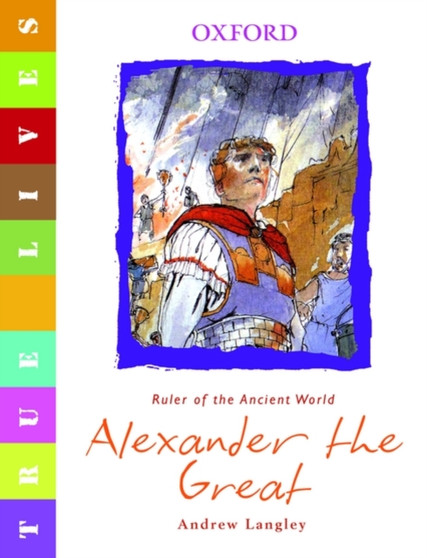 True Lives: Alexander the Great