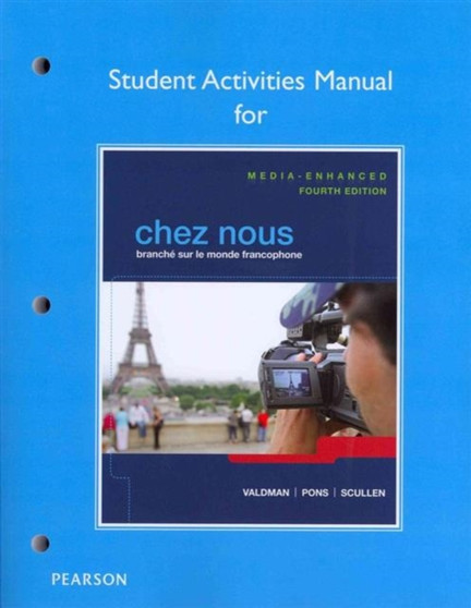 Student Activities Manual for Chez nous : Branche sur le monde francophone, Media-Enhanced Version
