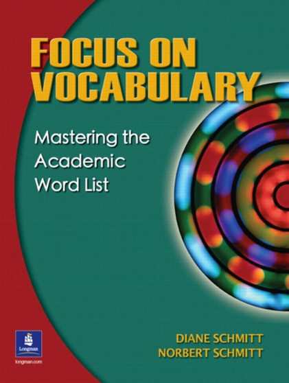 Focus on Vocabulary : Mastering the Academic Word List