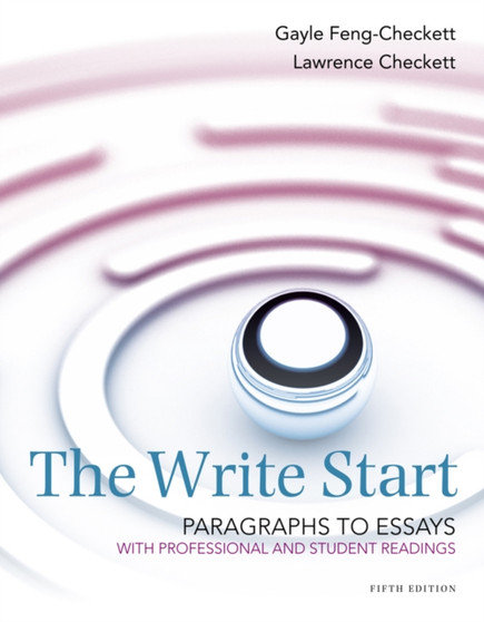 The Write Start, Paragraph to Essay : With Student and Professional Readings