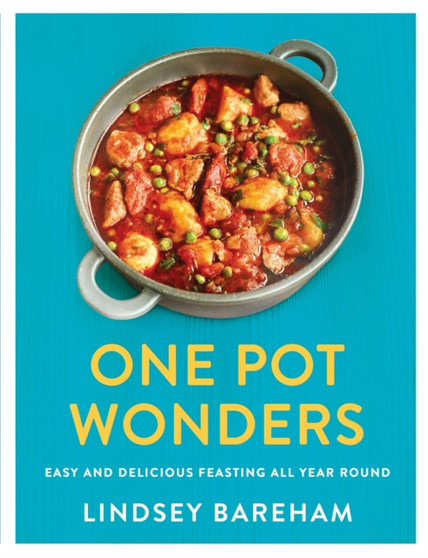 One Pot Wonders : Easy and delicious feasting without the hassle