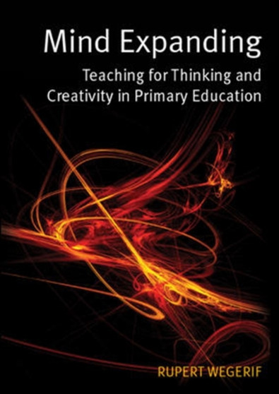 Mind Expanding: Teaching for Thinking and Creativity in Primary Education