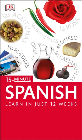 15-Minute Spanish : Speak Spanish in just 15 minutes a day
