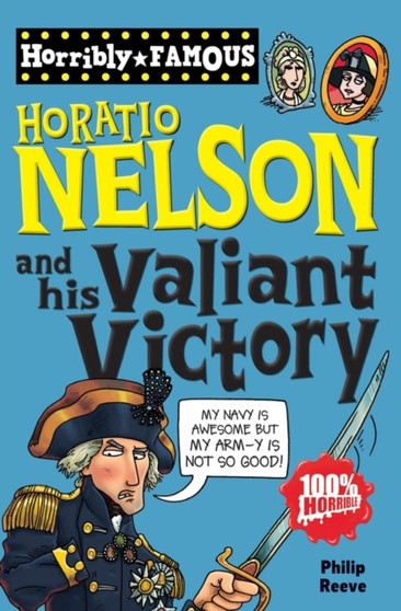 Horribly Famous: Horatio Nelson and His Valiant Victory