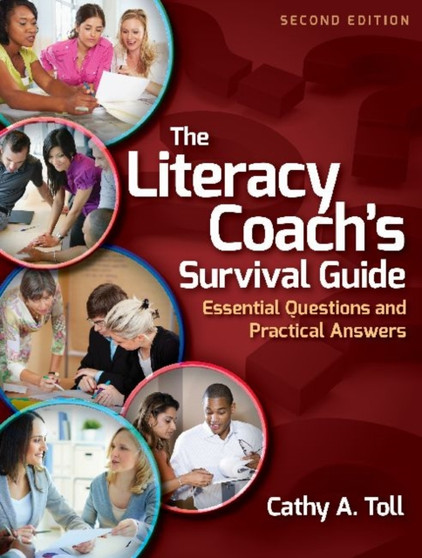 The Literacy Coach's Survival Guide : Essential Questions and Practical Answers