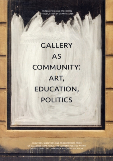 Gallery as Community: Art, Education, Politics