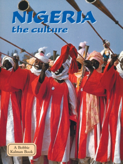 Nigeria, the Culture : Culture Nigeria, the Culture : Culture
