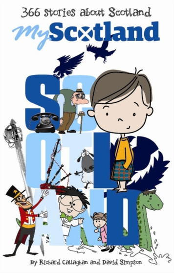 My Scotland : 366 Stories About Scotland