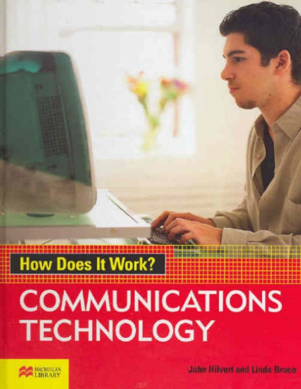 How Does it Work? Communications and Technology