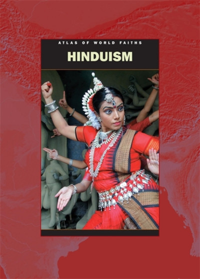 Atlas of World Faiths: Hinduism Around The World