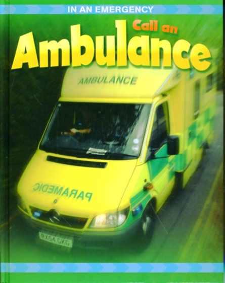 In An Emergency: Call An Ambulance