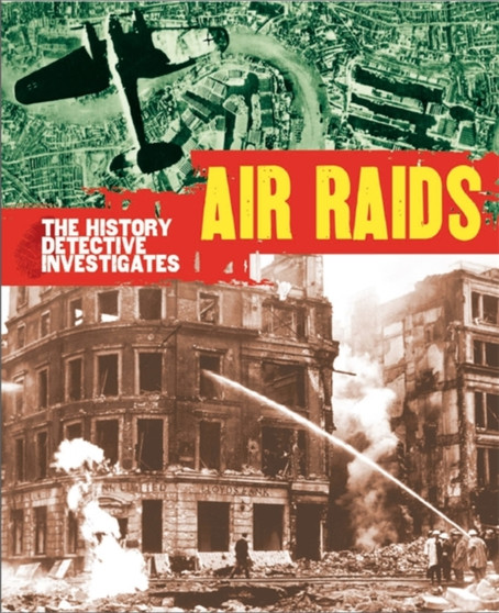 The History Detective Investigates: Air Raids in World War II