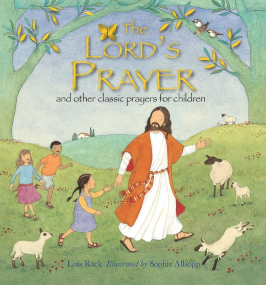 The Lord's Prayer : and other classic prayers for children