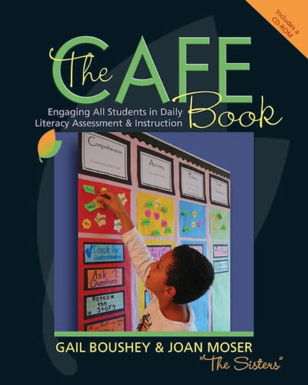 The CAFE Book : Engaging All Students in Daily Literacy Assessment & Instruction