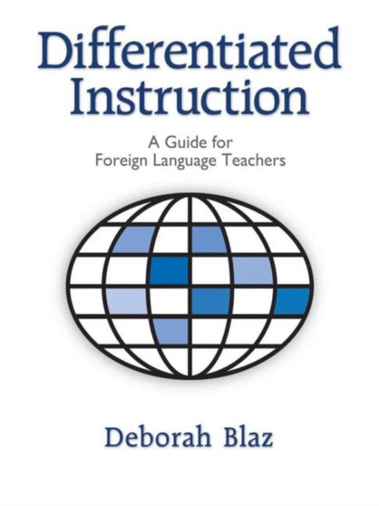 Differentiated Instruction : A Guide for Foreign Language Teachers