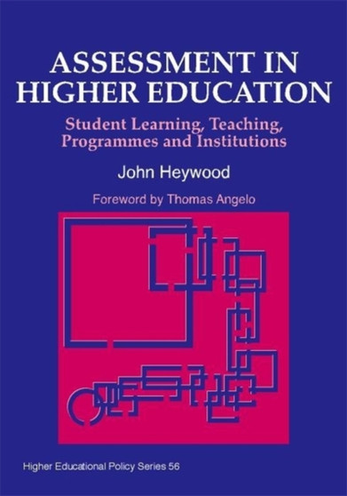 Assessment in Higher Education : Student Learning, Teaching, Programmes and Institutions Assessment in Higher Education : Student Learning, Teaching, Programmes and Institutions