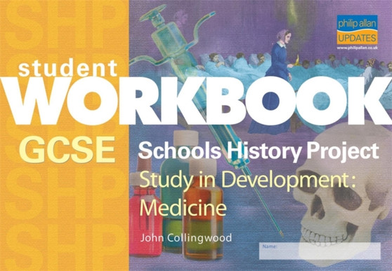 GCSE SHP Study in Development: Medicine Student Workbook