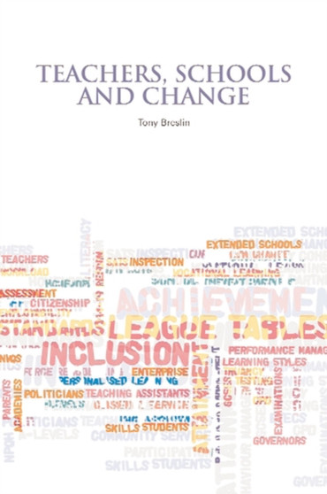 Teachers, Schools and Change