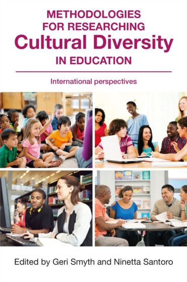 Methodologies for Researching Cultural Diversity in Education : International perspectives