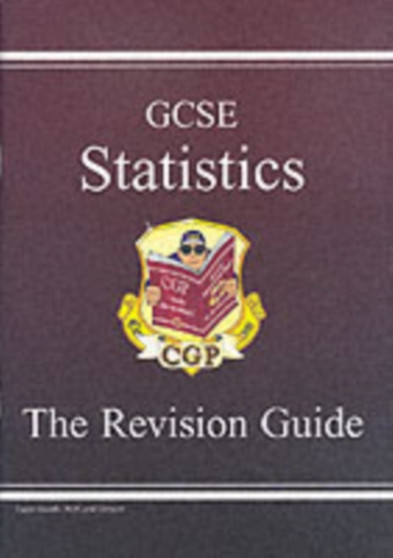 GCSE Statistics Revision Guide - Higher (A*-G Course) : The Revision Guide