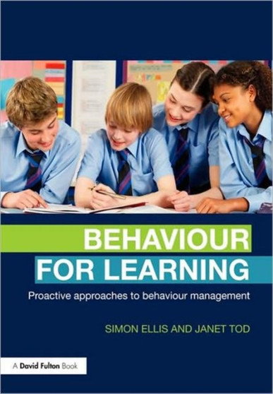Behaviour for Learning : Proactive Approaches to Behaviour Management