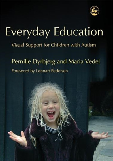 Everyday Education : Visual Support for Children with Autism