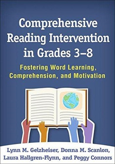 Comprehensive Reading Intervention in Grades 3-8 : Fostering Word Learning, Comprehension, and Motivation
