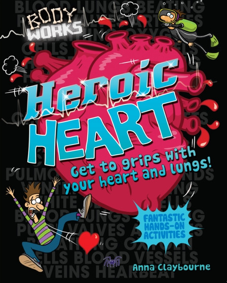 Body Works: Heroic Heart and Lungs