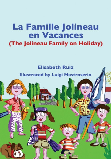 La Famille Jolineau en Vacances : (The Jolineau Family on Holiday)