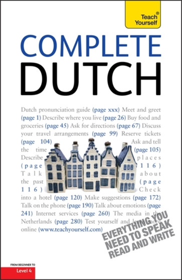 Complete Dutch Beginner to Intermediate Course : Learn to read, write, speak and understand a new language with Teach Yourself