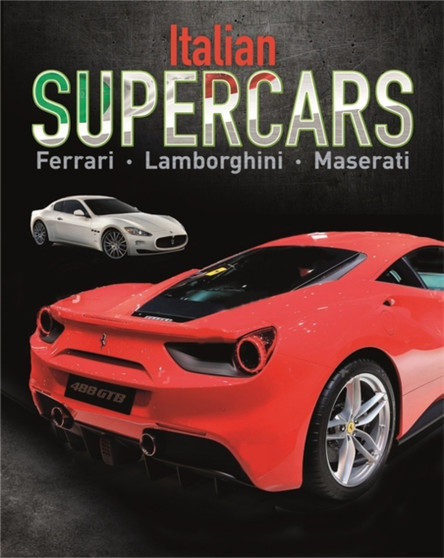 Supercars: Italian Supercars : Ferrari, Lamborghini, Pagani