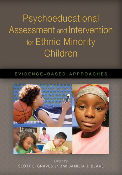 Psychoeducational Assessment and Intervention for Ethnic Minority Children : Evidence-Based Approaches