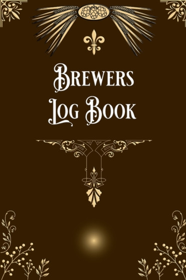 Brewers Log Book : Home Beer Brewers Log Book Home Brew Journal Logbook Notebook