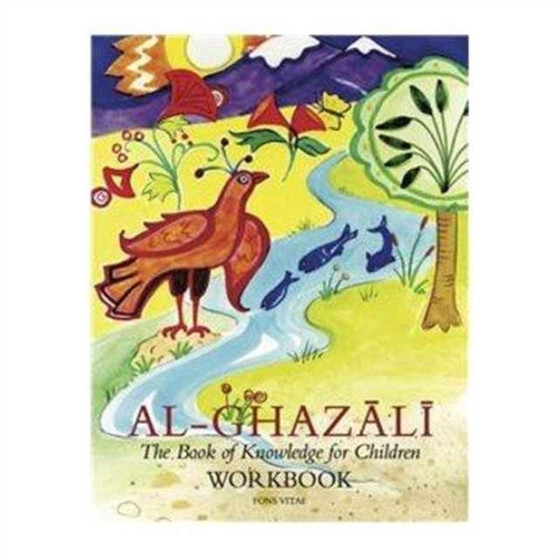 Imam Al-Ghazali : The Book of Knowledge for Childrenworkbook