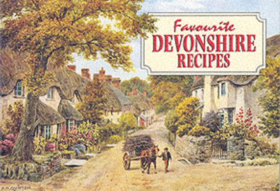 Favourite Devonshire Recipes : Traditional Country Fare