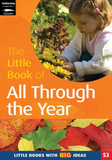 The Little Book of All Through the Year : Little Books with Big Ideas : No. 53