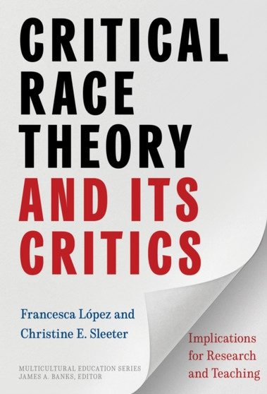Critical Race Theory and Its Critics : Implications for Research and Teaching