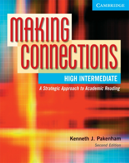 Making Connections High Intermediate Student's Book : A Strategic Approach to Academic Reading and Vocabulary