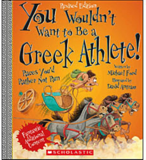 You Wouldn't Want to Be a Greek Athlete! (Revised Edition) (You Wouldn't Want to...: Ancient Civilization)