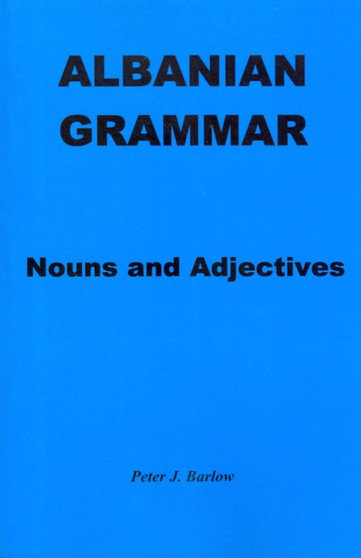 Albanian Grammar : Nouns and Adjectives