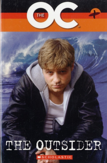 The The OC : The OC - The Outsider Outsider Bk. 1